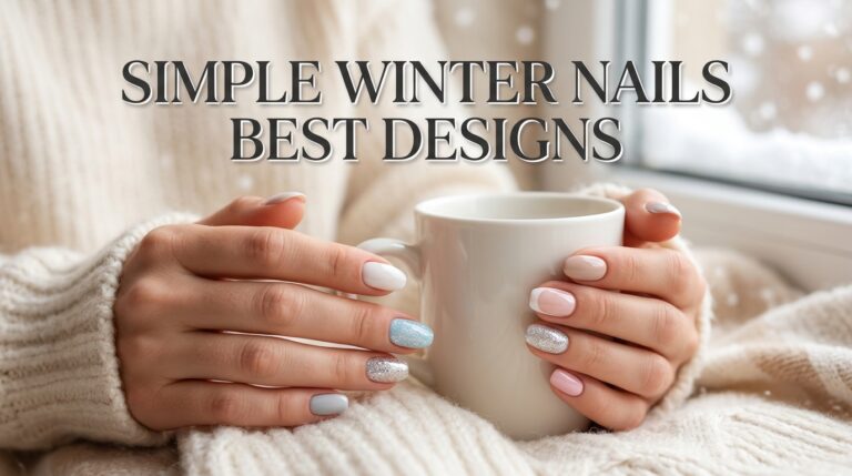 21 Simple Winter Nails: The Best Designs to Try This Season